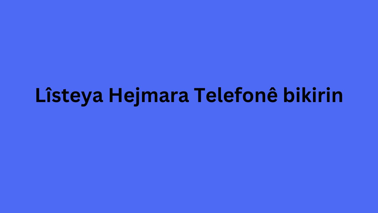 Lîsteya Hejmara Telefonê bikirin