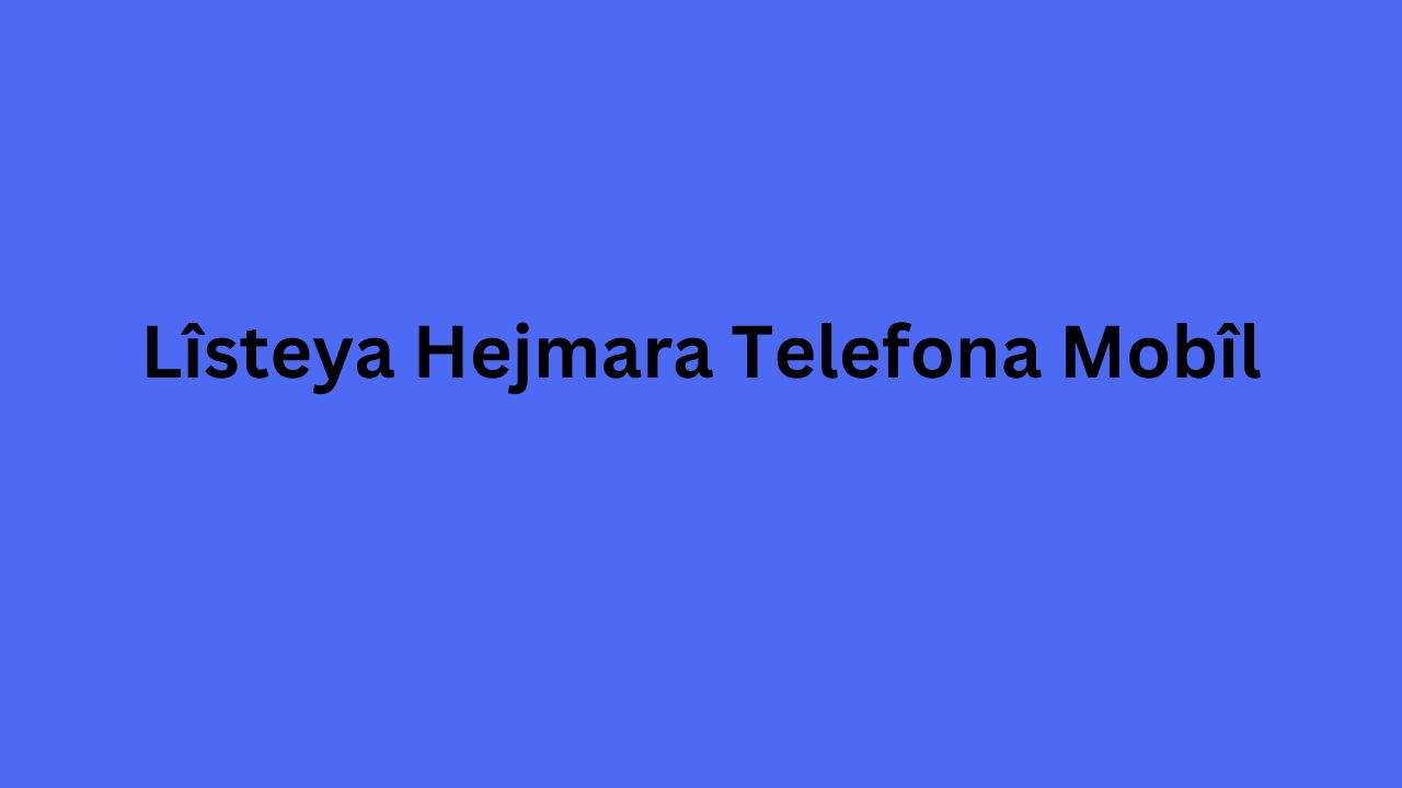 Lîsteya Hejmara Telefona Mobîl